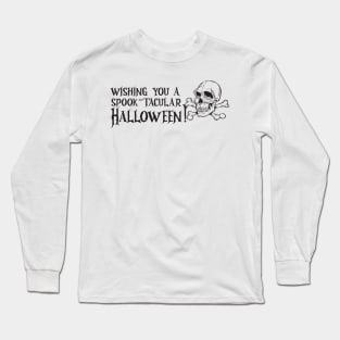 wishing you a spook-tacular halloween! Long Sleeve T-Shirt